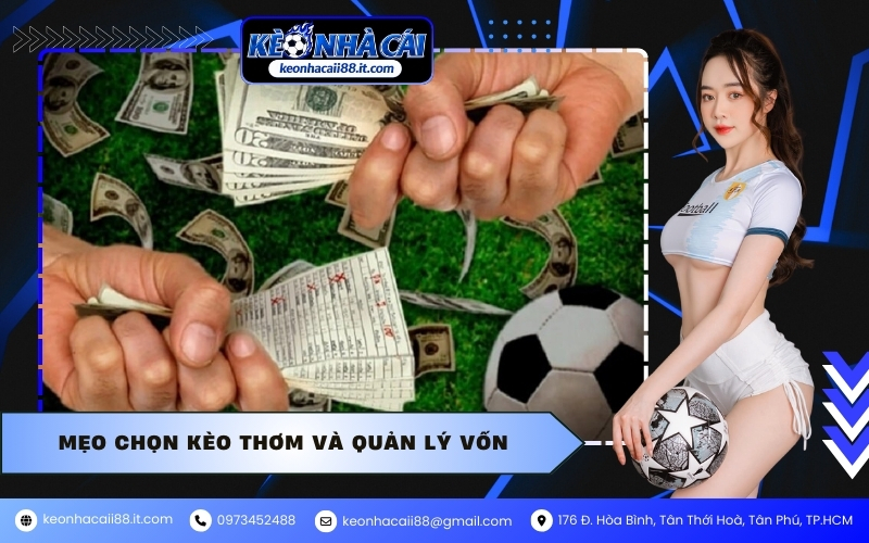 Mẹo chọn kèo thơm và quản lý vốn