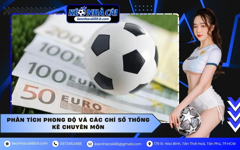 Phân tích phong độ và các chỉ số thống kê chuyên môn