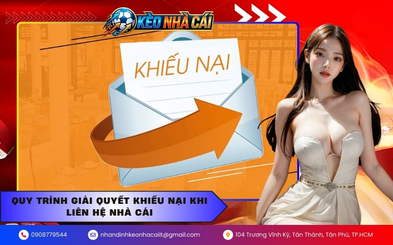 Quy trình giải quyết khiếu nại khi liên hệ nhà cái